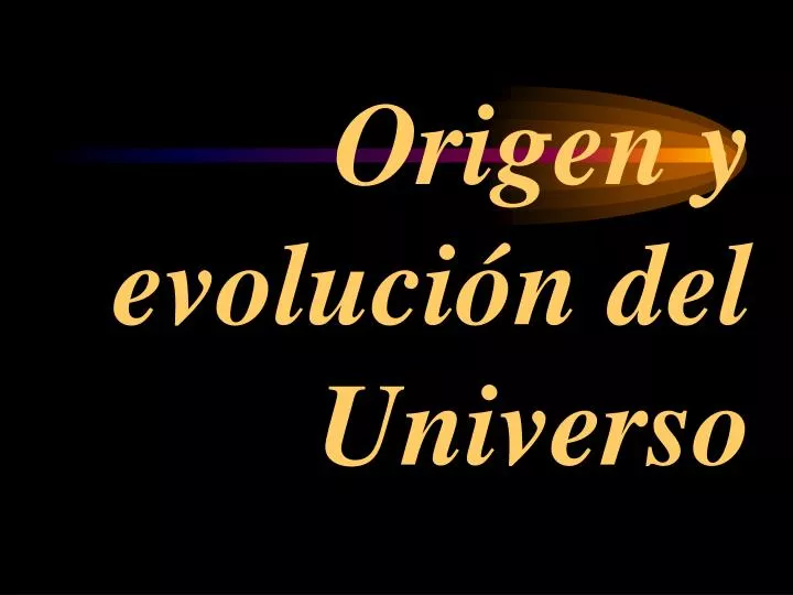 origen y evoluci n del universo