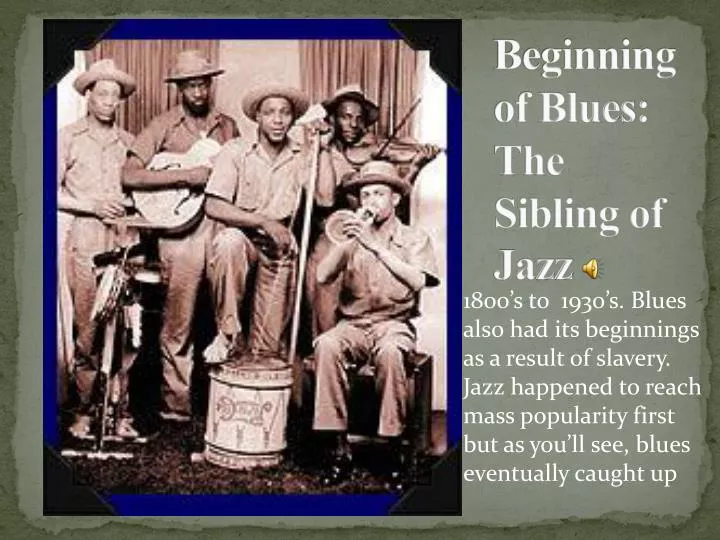 beginning of blues the sibling of jazz