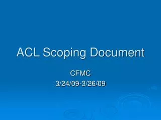 ACL Scoping Document