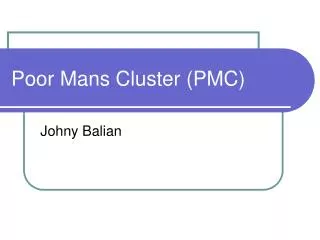 Poor Mans Cluster (PMC)