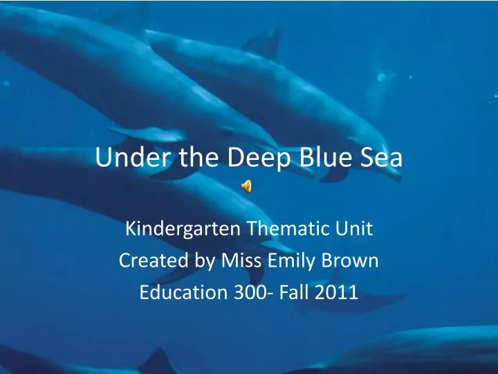 under the deep blue sea