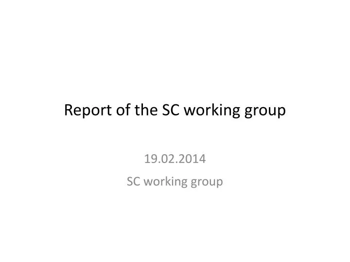 report of the sc working group