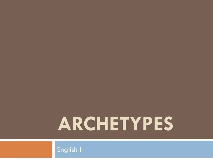 PPT - ARCHETYPES PowerPoint Presentation, free download - ID:5447141