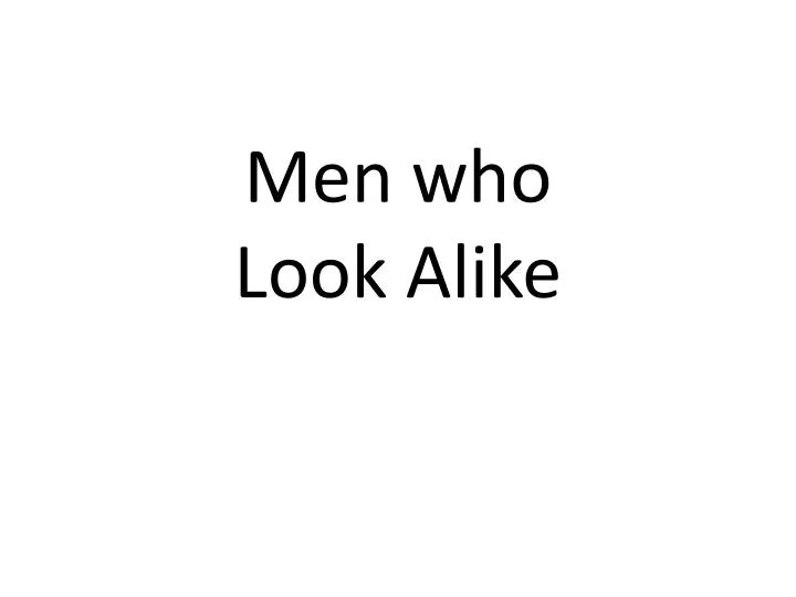men who look alike