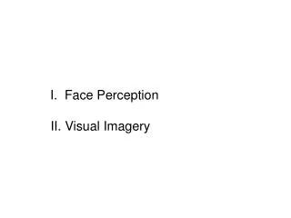 Face Perception II. Visual Imagery