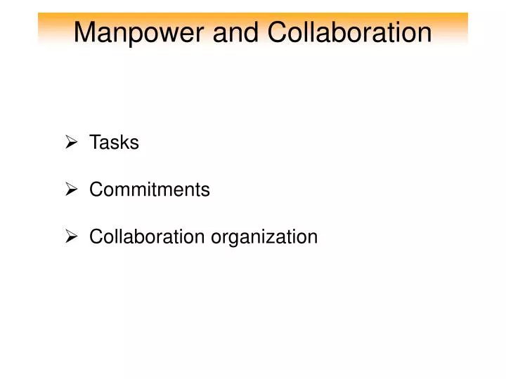 manpower and collaboration