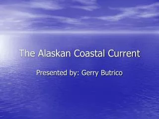 The Alaskan Coastal Current