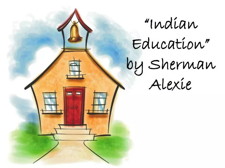 indian education by sherman alexie
