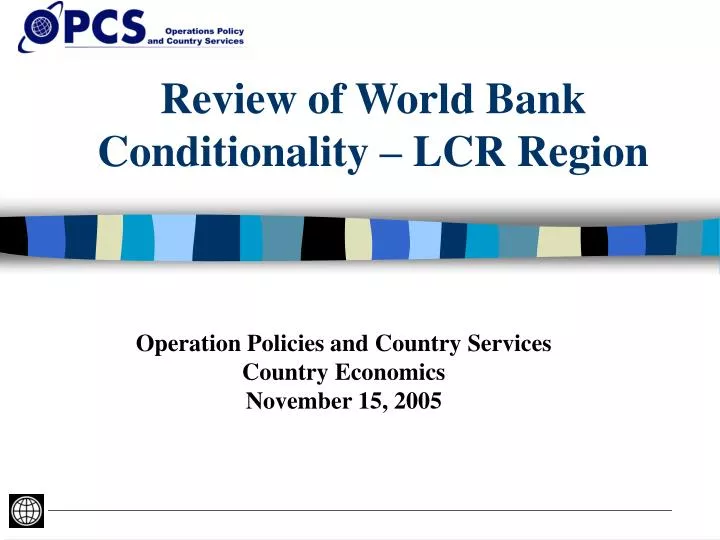 review of world bank conditionality lcr region