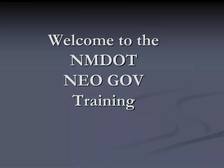 welcome to the nmdot neo gov training