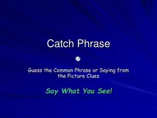 Catch Phrase