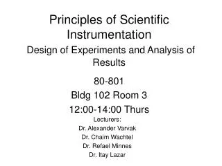 Principles of Scientific Instrumentation Design of Experiments and Analysis of Results