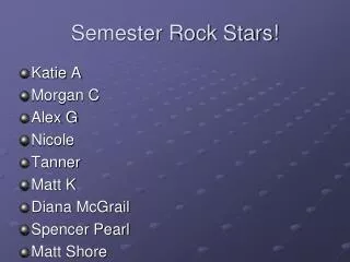 Semester Rock Stars!