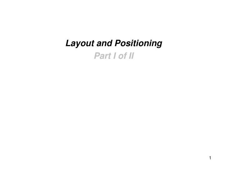 layout and positioning part i of ii