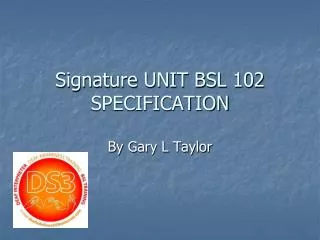 Signature UNIT BSL 102 SPECIFICATION