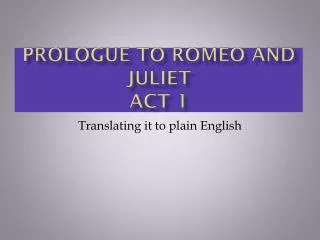 Prologue to Romeo and Juliet Act 1