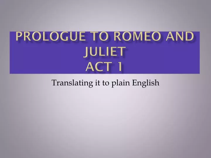 prologue to romeo and juliet act 1