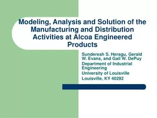 Sunderesh S. Heragu, Gerald W. Evans, and Gail W. DePuy Department of Industrial Engineering