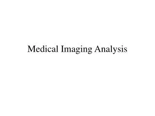 Medical Imaging Analysis