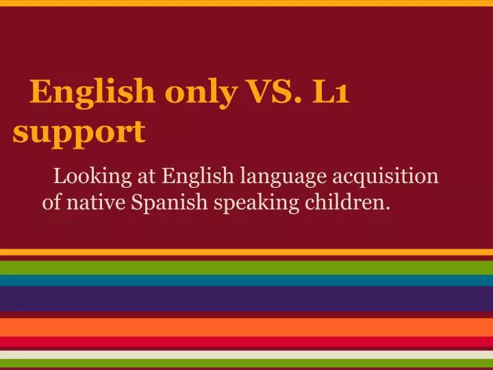 english only vs l1 support