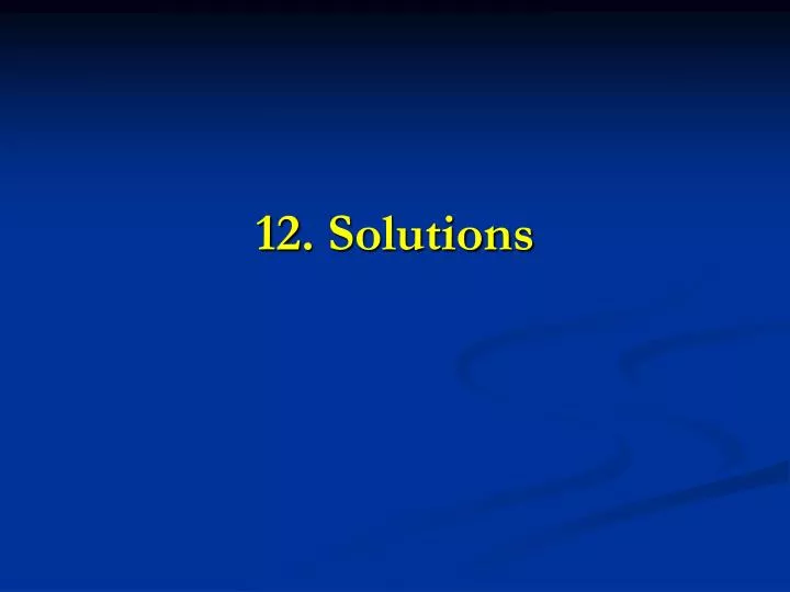 12 solutions