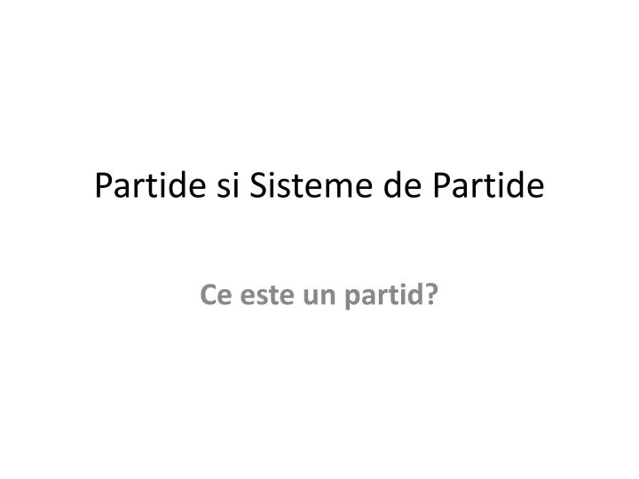 partide si sisteme de partide