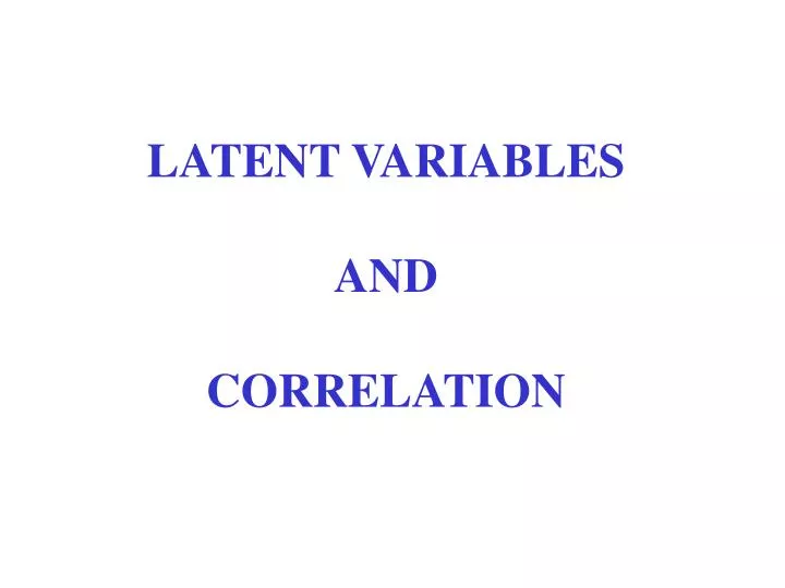 latent variables and correlation