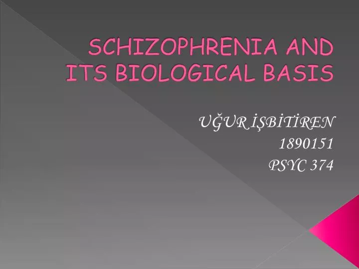 schizophrenia and its biological basis