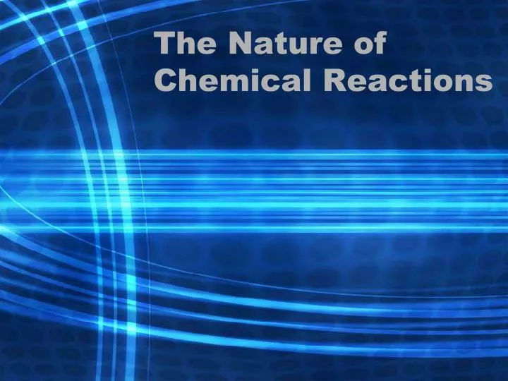 the nature of chemical reactions