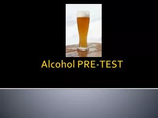 Alcohol PRE-TEST