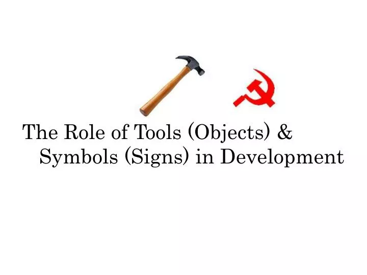 the role of tools objects symbols signs in development