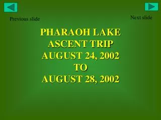 PHARAOH LAKE ASCENT TRIP AUGUST 24, 2002 TO AUGUST 28, 2002