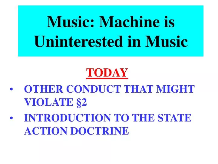 music machine is uninterested in music