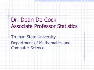 Dr. Dean De Cock Associate Professor Statistics