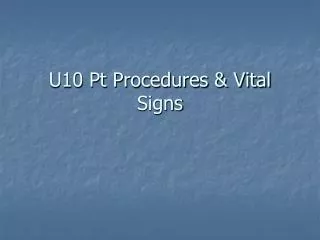 U10 Pt Procedures &amp; Vital Signs