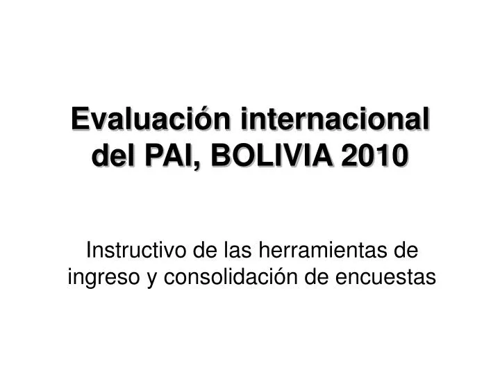 evaluaci n internacional del pai bolivia 2010