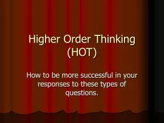 Higher Order Thinking (HOT)