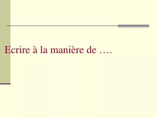 ecrire la mani re de