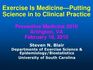 Steven N. Blair Departments of Exercise Science &amp; Epidemiology/Biostatistics