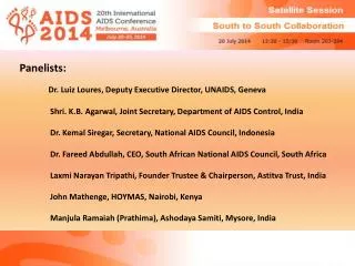 Panelists: Dr. Luiz Loures , Deputy Executive Director, UNAIDS, Geneva
