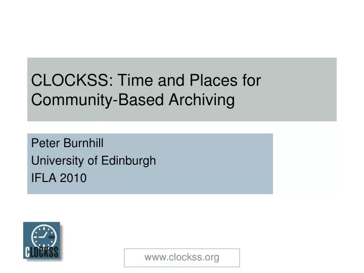 clockss time and places for community based archiving