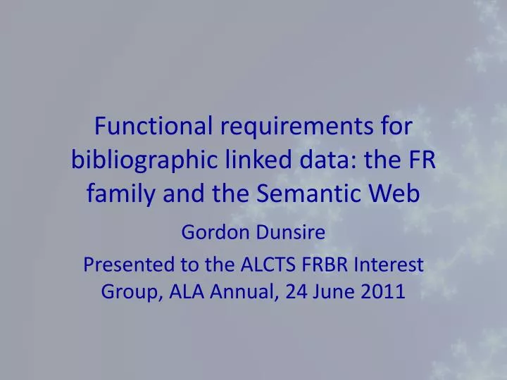 functional requirements for bibliographic linked data the fr family and the semantic web