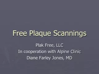 Free Plaque Scannings