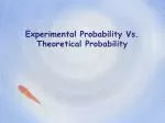 Experimental Probability Vs. Theoretical Probability - slide 1