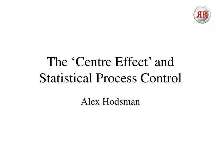 the centre effect and statistical process control