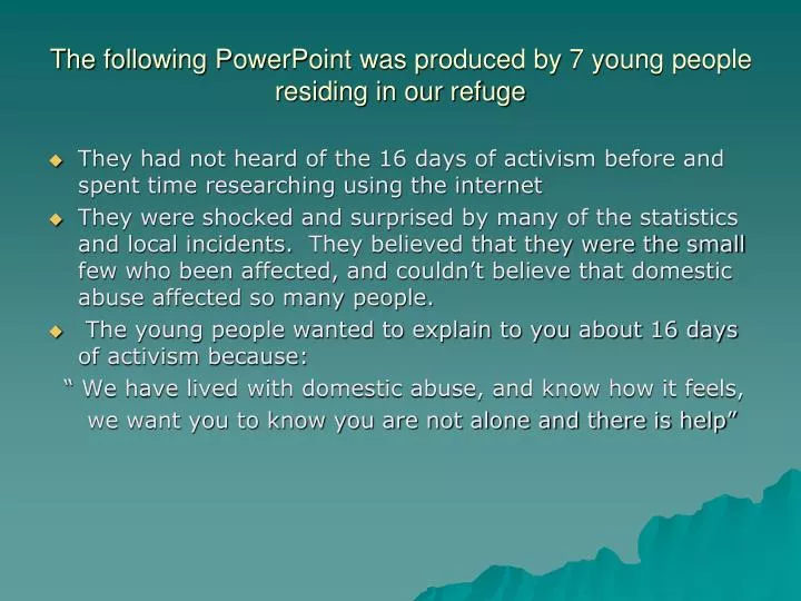 the following powerpoint was produced by 7 young people residing in our refuge