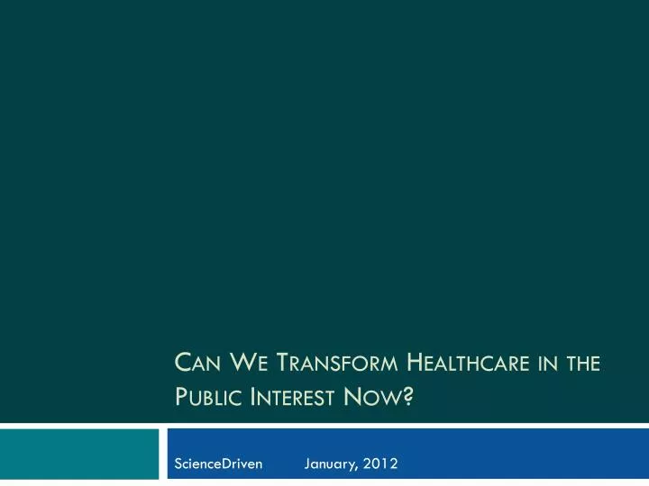 can we transform healthcare in the public interest now
