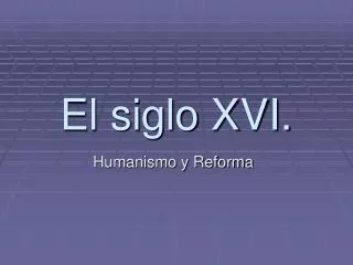 el siglo xvi