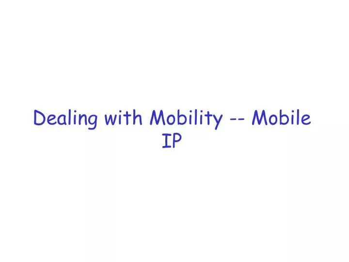 dealing with mobility mobile ip