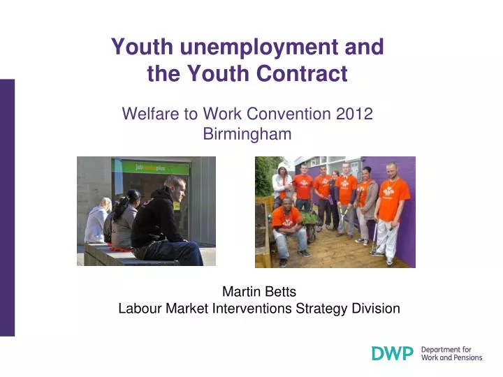 youth unemployment and the youth contract welfare to work convention 2012 birmingham